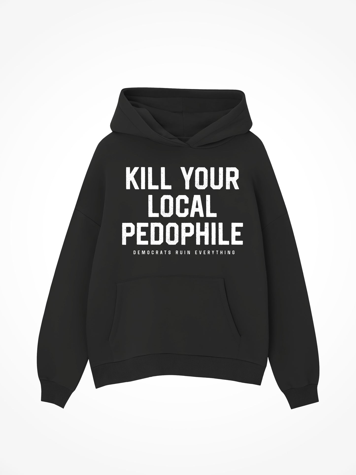 Kill Your Local Pedophile - Black Hoodie