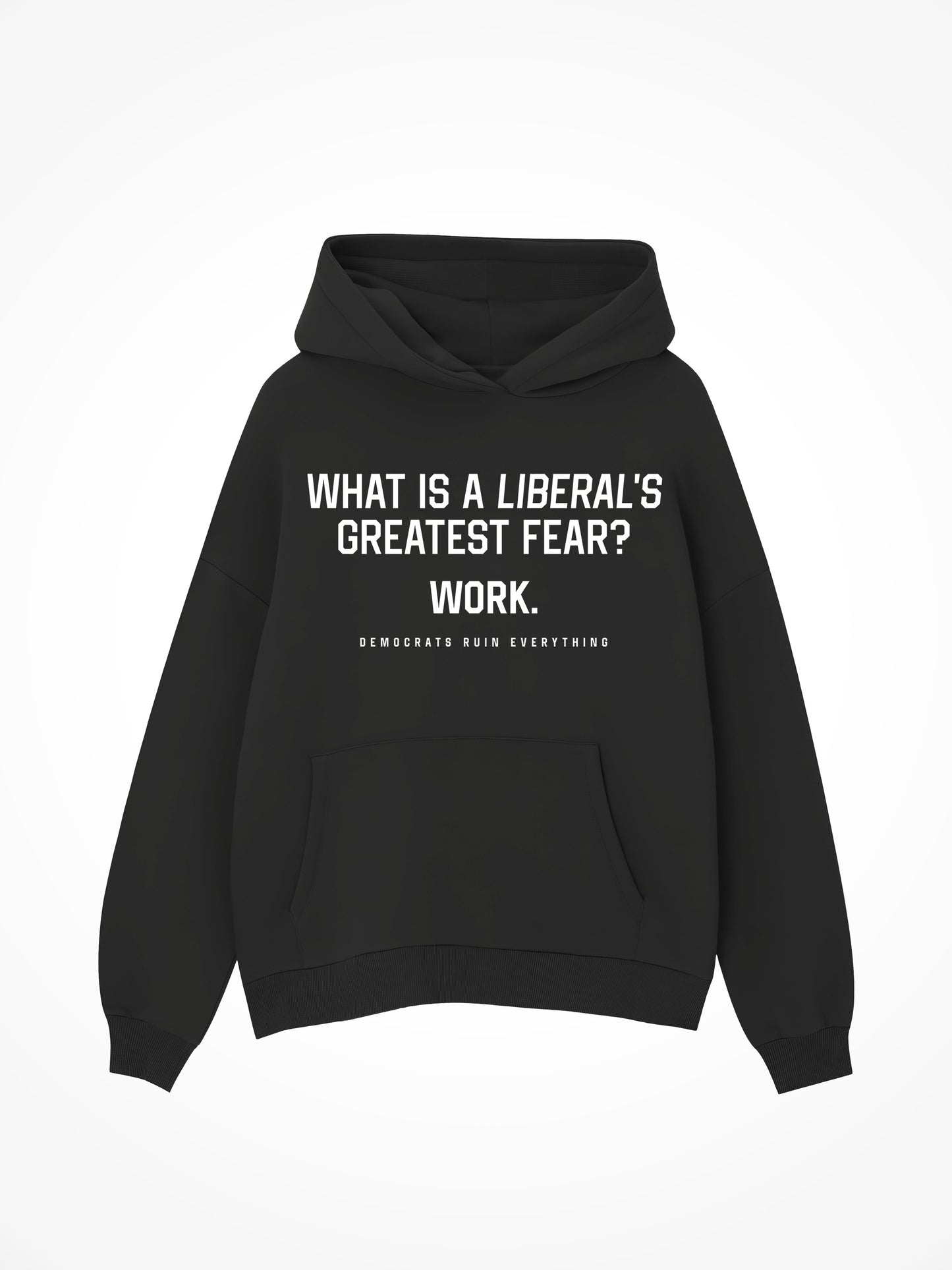 Liberals Greatest Fear - Black Hoodie