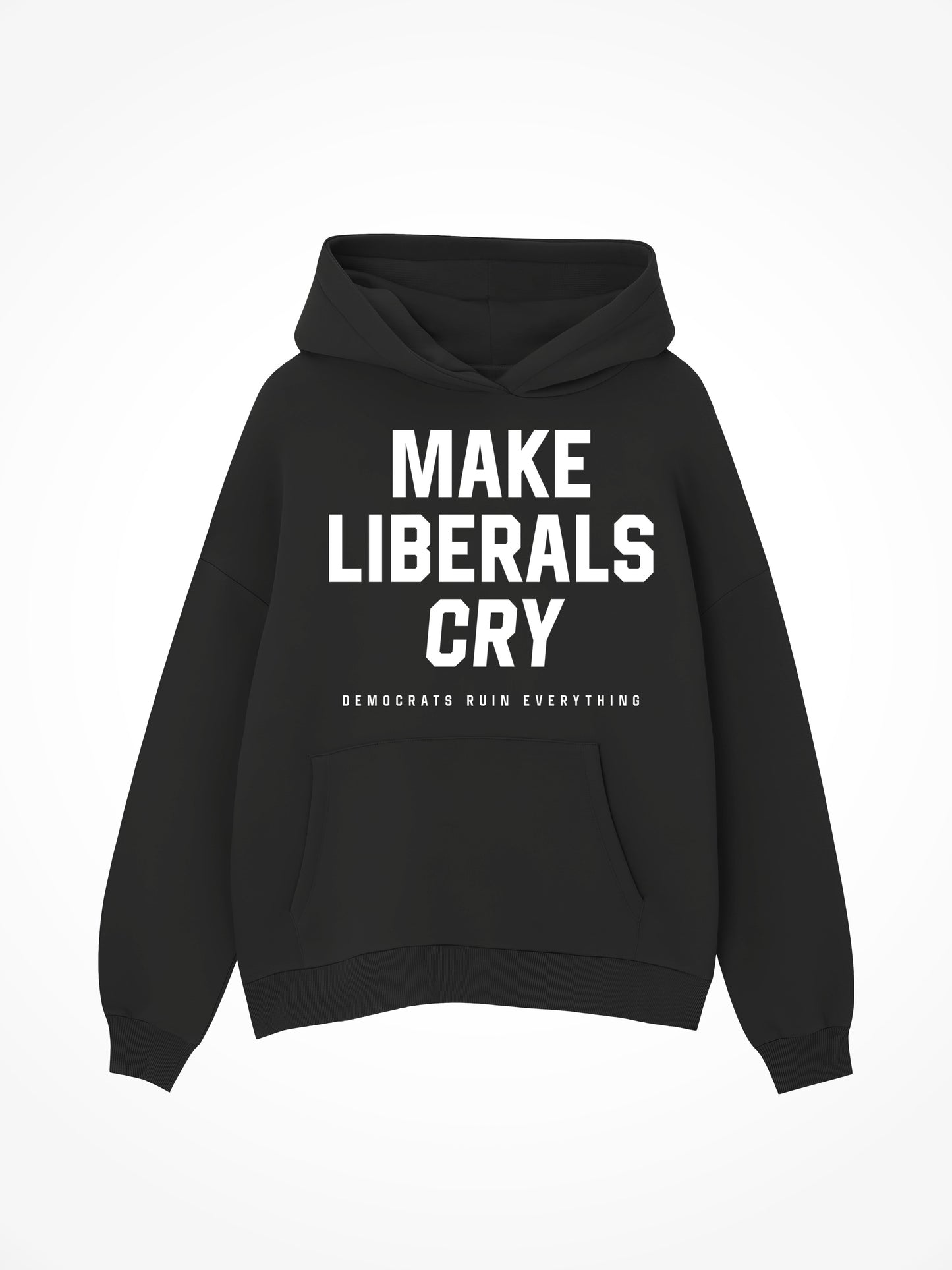 Make Liberals Cry - Black Hoodie