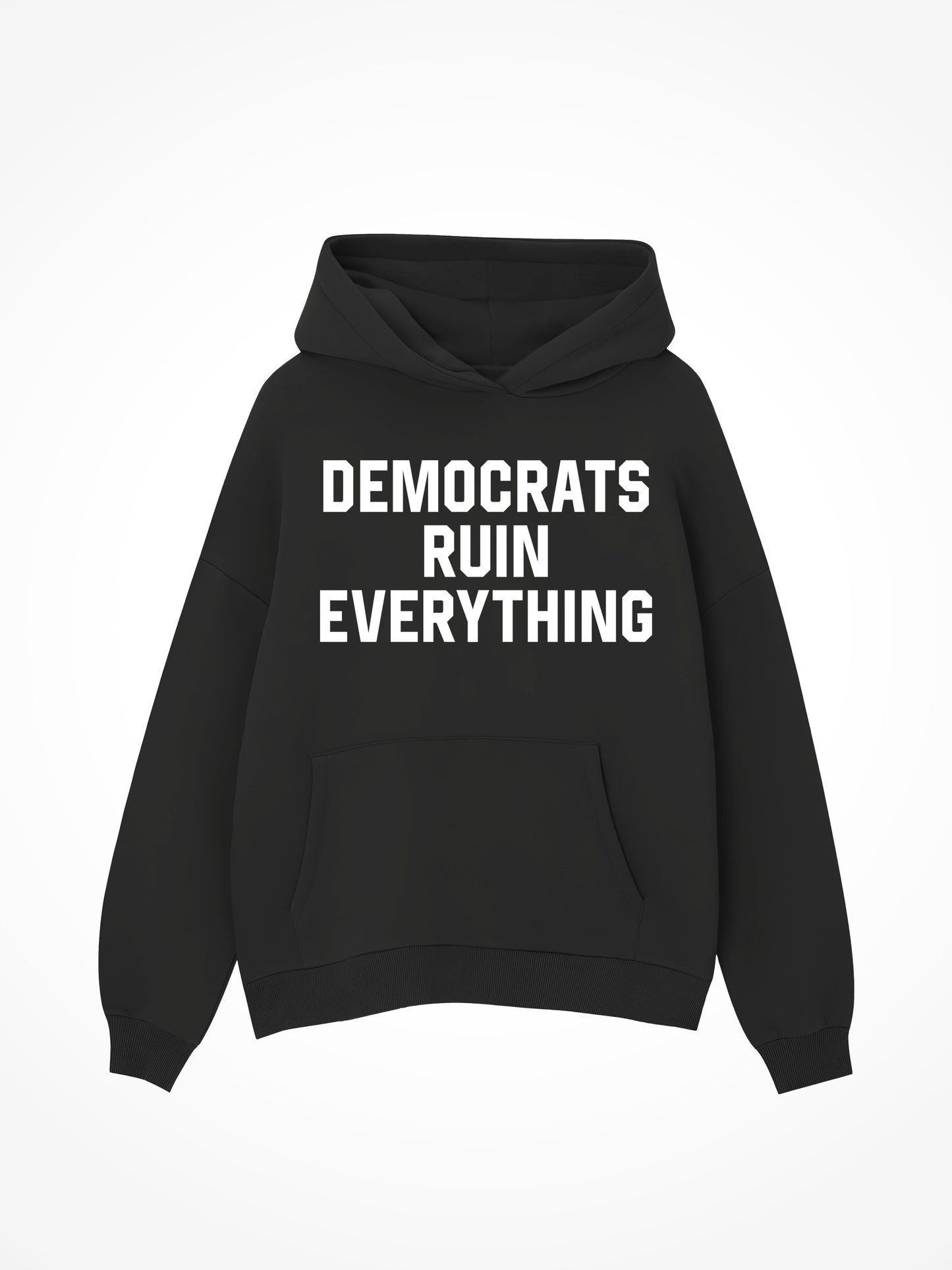 Democrats Ruin Everything - Black Hoodie