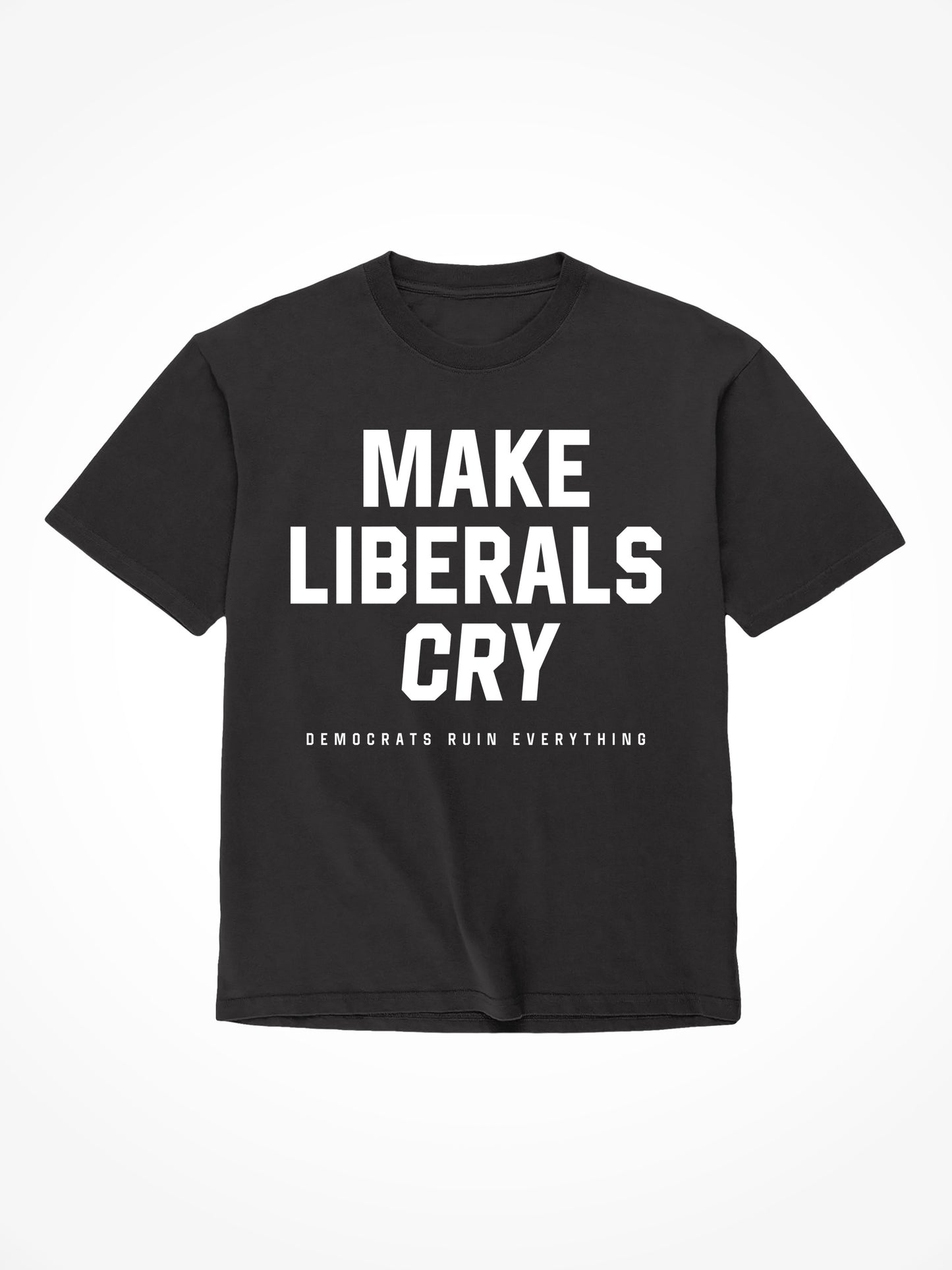Make Liberals Cry - Black T-Shirt